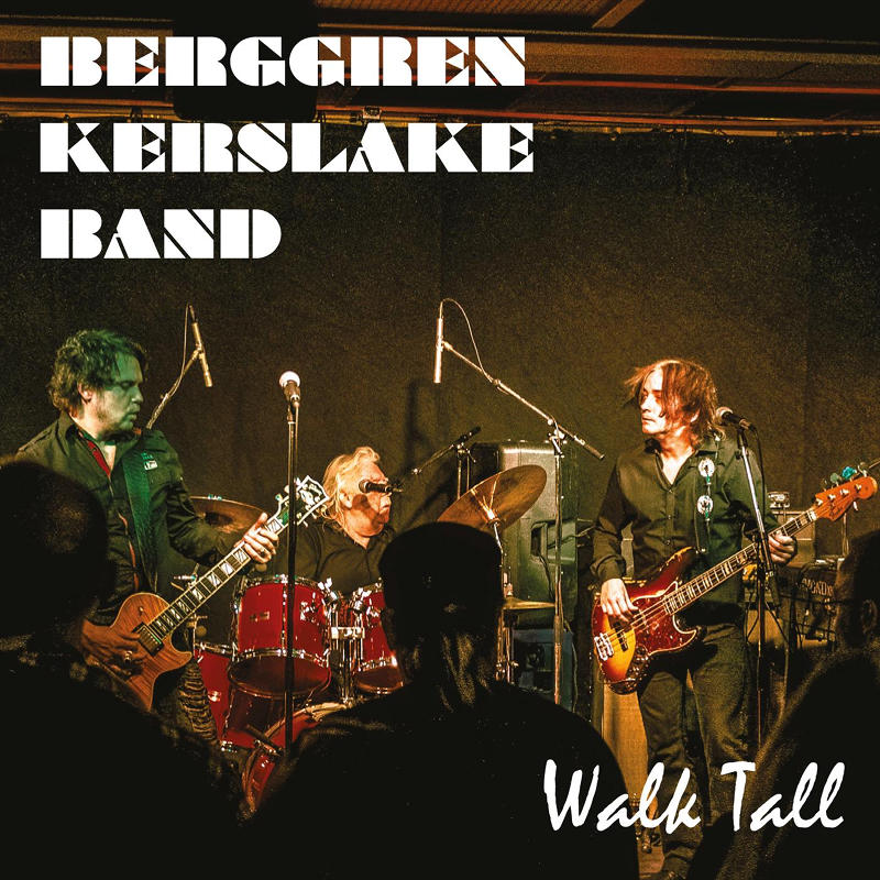 Berggren Kerslake Band - Walk Tall EP