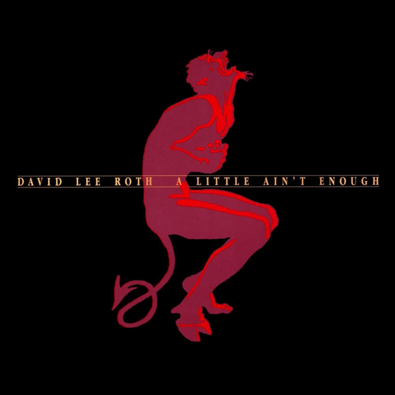 David Lee Roth - A Little Ain't Enough