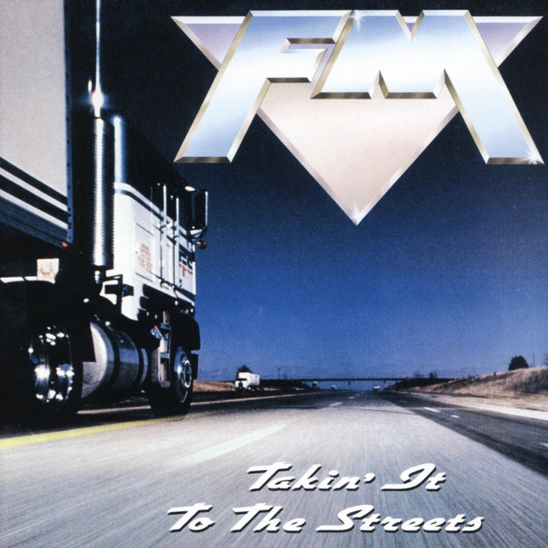 FM - Takin' It To The Streets [1991]