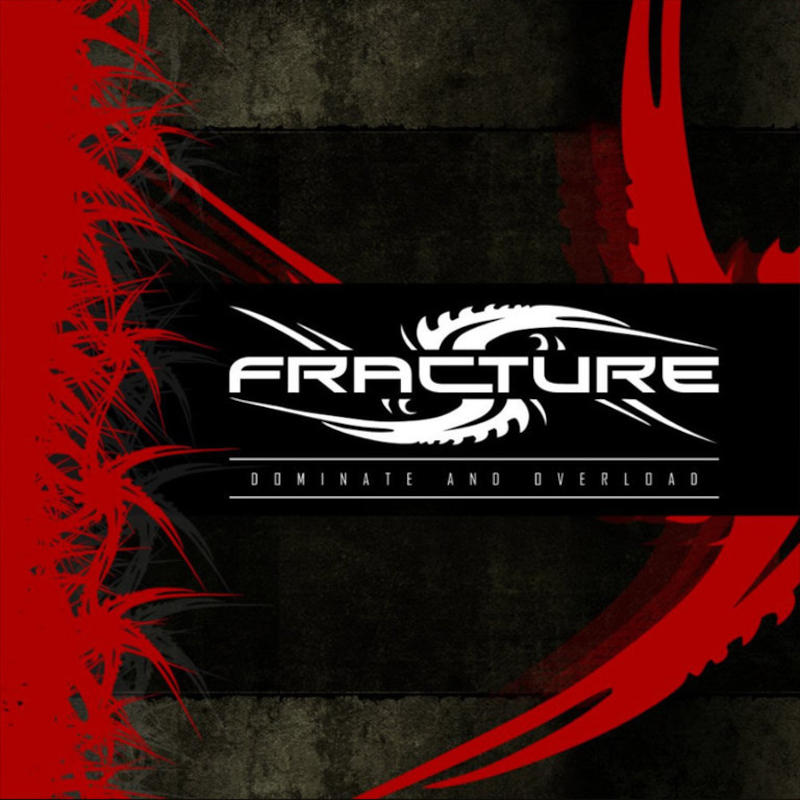Fracture - Dominate And Overload