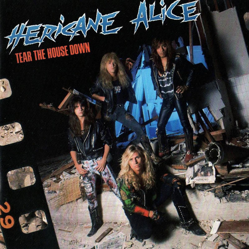 Hericane Alice - Tear The House Down [1990]