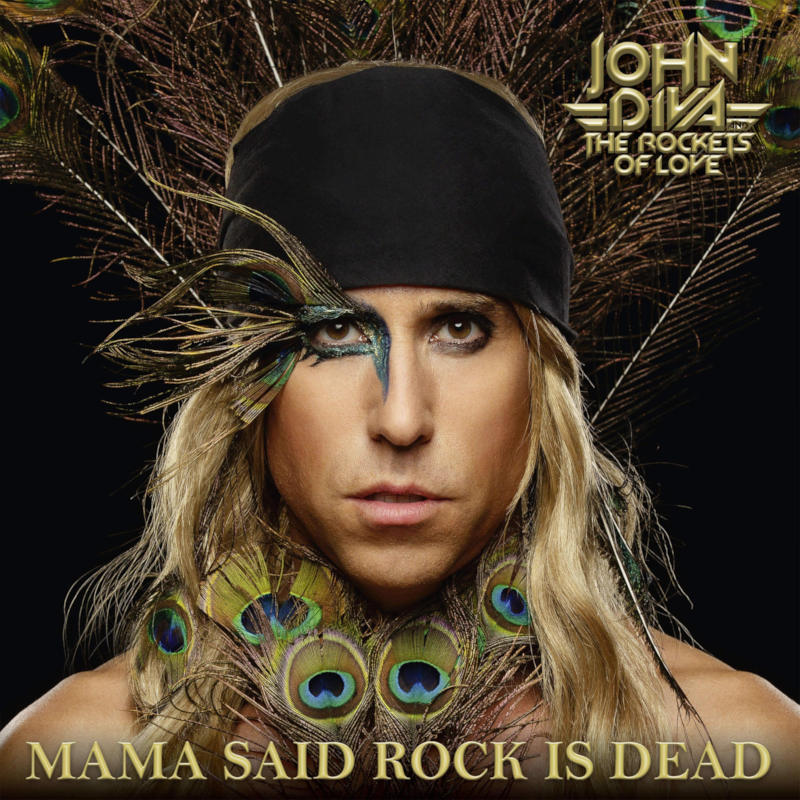 John Diva & The Rockets Of Love - Mama Said Rock Is Dead