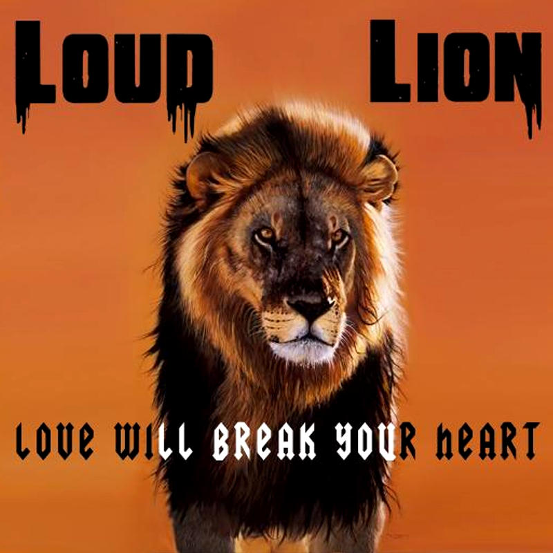 Loud Lion - Love Will Break Your Heart EP