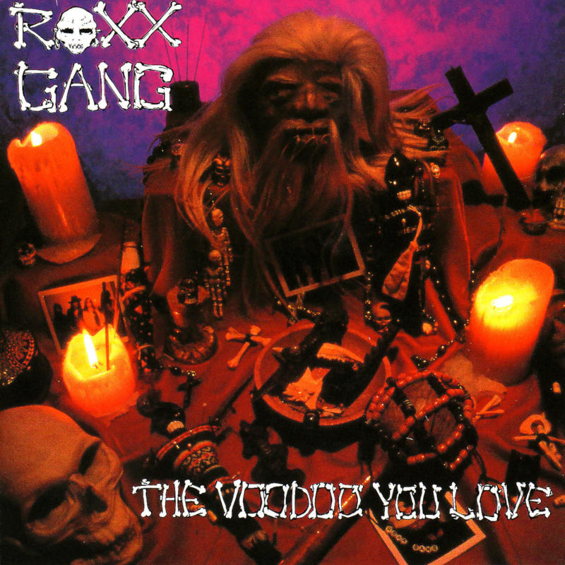 Roxx Gang - The VooDoo You Love [1995]